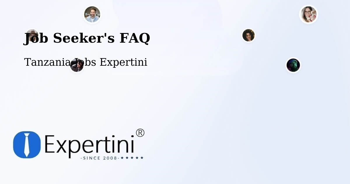 Job Seeker FAQ – Kahe Tanzania - Tanzania Jobs Expertini